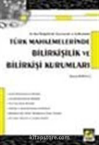 Bilirkişilik ve Bilirkişilik Kurumları / Türk Mahkemelerinde