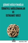 Türkiyeli Müslümanlar ve İstikamet Krizi