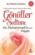 Gönüller Sultanı Hz. Muhammed'in (Sav) Hayatı