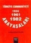 Türkiye Cumhuriyeti 1924 - 1961 - 1982 Anayasaları