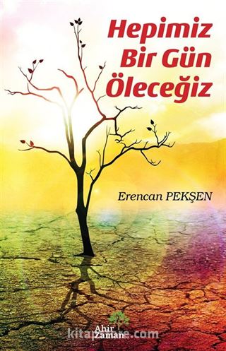 Hepimiz Bir Gün Öleceğiz