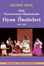 Türk Tiyatrosunun Oluşumunda Oyun Sözleri 1859-1923