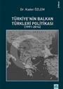 Türkiye'nin Balkan Türkleri Politikası (1991-2014)