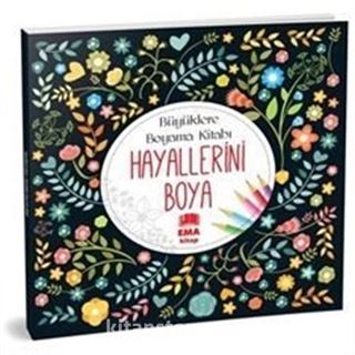 Hayallerini Boya - Küçüklere Boyama Kitabı