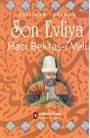 Son Evliya Hacı Bektaş-ı Veli