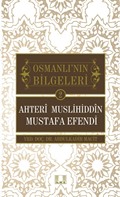 Ahteri Muslihiddin Mustafa Efendi / Osmanlı'nın Bilgeleri 2
