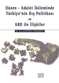 Düzen - Adalet İkileminde Türkiye'nin Dış Politikası ve ABD ile İlişkiler