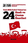 Türk Milli Futbol Takımı'nın 24 Zaafı ve Çözüm Önerileri
