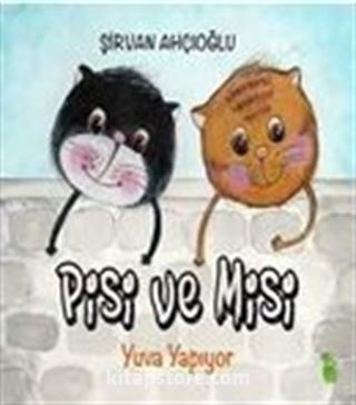 Pisi ve Misi Yuva Yapıyor
