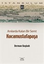 Anılarda Kalan Bir Semt Kocamustafapaşa / İstanbulum 84