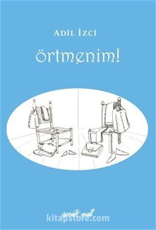 Örtmenim!