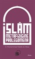 İslam Metafiziğine Prolegomena İslam'ın Dünya Görüşünün Asli Unsurlarına Dair Bir Açıklama