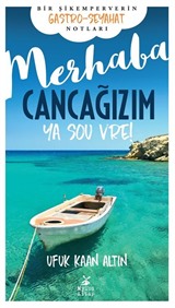 Merhaba Cancağızım Ya sou vre!