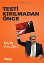 Testi Kırılmadan Önce