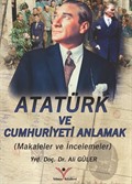 Atatürk'ü ve Cumhuriyet'i Anlamak