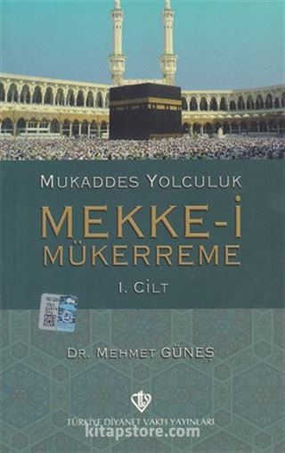 Mukaddes Yolculuk Mekke-i Mükerreme 1. Cilt