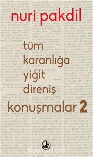 Tüm Karanlığa Yiğit Direniş: Konuşmalar 2
