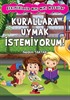 Kurallara Uymak İstemiyorum!