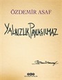 Yalnızlık Paylaşılmaz (Özel Baskı-Karton Kapak)