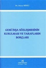 Gemi İnşa Sözleşmesinin Kurulması ve Tarafların Borçları