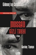 Mossad Gizli Tarihi 1. Kitap / Gideon'un Casusları