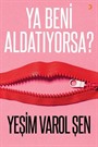 Ya Beni Aldatıyorsa?