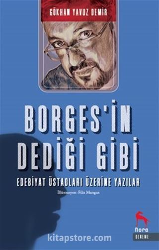 Borges' in Dediği Gibi Edebiyat Üstadların Üzerine Yazılır