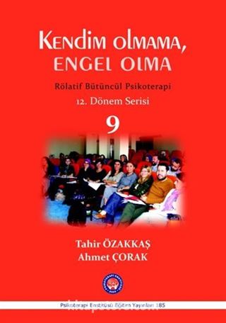Kendim Olmama Engel Olma Rölatif Bütüncül Psikoterapi 12. Dönem Serisi