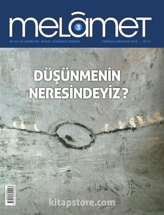 Melamet İki Aylık Edebiyat, Sanat, Düşünce Dergisi Sayı:3 Temmuz-Ağustos 2015