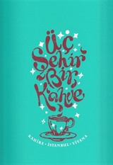 Üç Şehir Bir Kahve