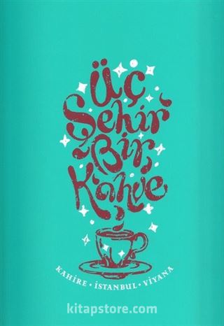 Üç Şehir Bir Kahve