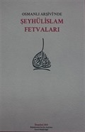 Osmanlı Arşivi'nde Şeyhülislam Fetvaları