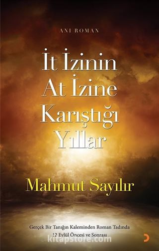 İt İzinin At İzine Karıştığı Yıllar
