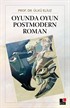 Oyunda Oyun Postmodern Roman
