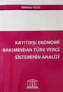 Kayıtdışı Ekonomi Bakımından Türk Vergi Sisteminin Analizi