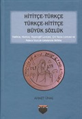 Hititçe-Türkçe Türkçe-Hititçe Büyük Sözlük