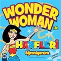 Wonder Woman ile Hafrleri Öğreniyorum