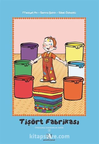 Tişört Fabrikası / Öykülerle Kavramlar Serisi 4 (Ciltli)
