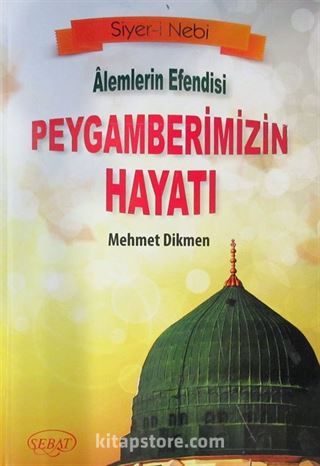 Alemlerin Efendisi Peygamberimizin Hayatı (Ciltli)