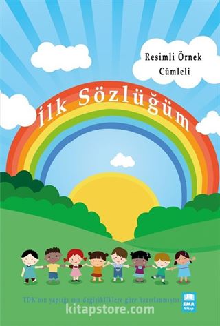 Renkli Resimli İlk Sözlüğüm TDK Uyumlu, Örnek Cümleli
