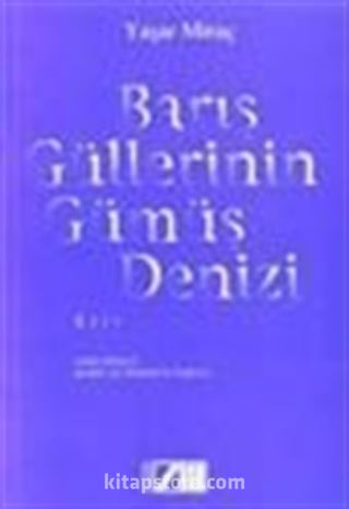 Barış Güllerinin Gümüş Denizi