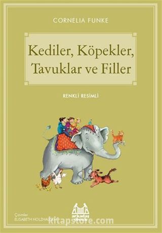 Kediler, Köpekler, Tavuklar ve Filler