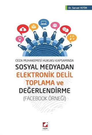 Sosyal Medyadan Elektronik Delil Toplama ve Değerlendirme