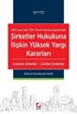 6102 Sayılı Yeni Türk Ticaret Kanunu Kapsamında Şirketler Hukukuna İlişkin Yüksek Yargı Kararları