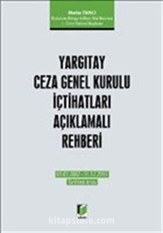 Yargıtay Ceza Genel Kurulu İçtihatları Açıklamalı Rehberi