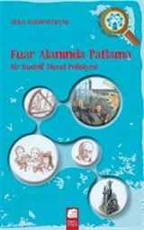 Fuar Alanında Patlama / Bir Rudolf Diesel Polisiyesi