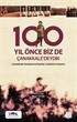 100 Yıl Önce Biz de Çanakkale'deydik