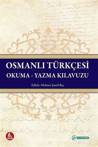 Osmanlı Türkçesi Okuma-Yazma Kılavuzu