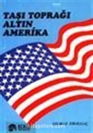 Taşı Toprağı Altın Amerika