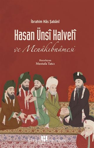 Hasan Ünsi Halveti ve Menakıbnamesi